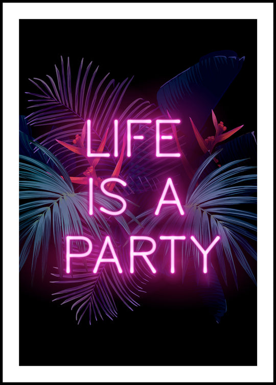 Life is a party poster