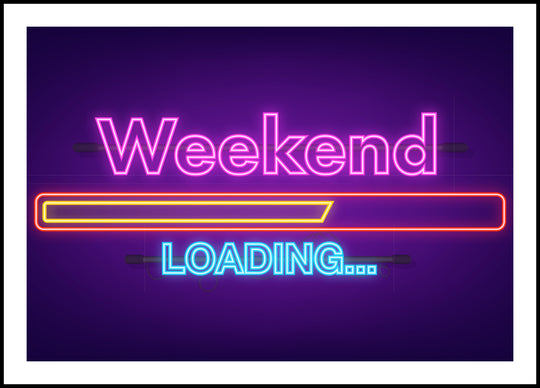 Weekend loading poster – Posterimo